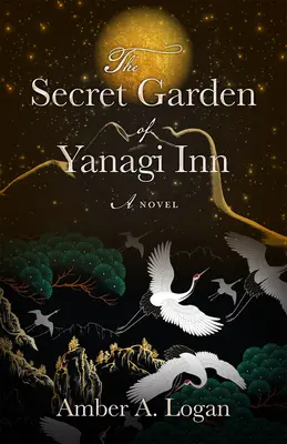 Le jardin secret de l'auberge Yanagi - The Secret Garden of Yanagi Inn