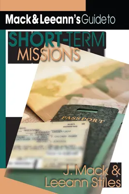 Le guide des missions à court terme de Mack et Leeann - Mack and Leeann's Guide to Short-Term Missions