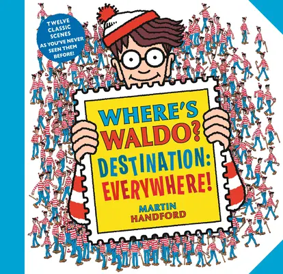 Où est Waldo ? Destination : Partout ! 12 scènes classiques comme vous ne les avez jamais vues ! - Where's Waldo? Destination: Everywhere!: 12 Classic Scenes as You've Never Seen Them Before!