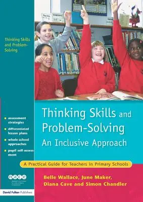 Thinking Skills and Problem-Solving - An Inclusive Approach (Aptitudes à la réflexion et à la résolution de problèmes - Une approche inclusive) : Un guide pratique pour les enseignants du primaire - Thinking Skills and Problem-Solving - An Inclusive Approach: A Practical Guide for Teachers in Primary Schools