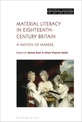 L'alphabétisation matérielle dans la Grande-Bretagne du XVIIIe siècle : Une nation de fabricants - Material Literacy in 18th-Century Britain: A Nation of Makers