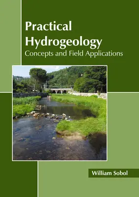 Hydrogéologie pratique : Concepts et applications sur le terrain - Practical Hydrogeology: Concepts and Field Applications