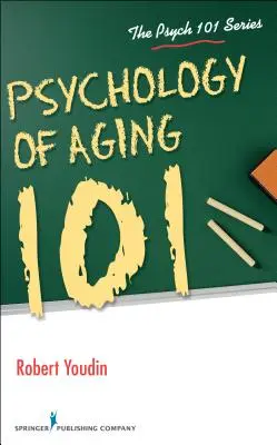 Psychologie du vieillissement 101 - Psychology of Aging 101