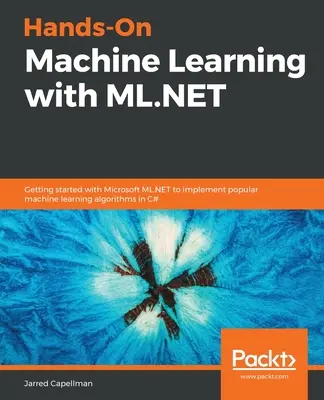 Apprentissage machine pratique avec ML.NET - Hands-On Machine Learning with ML.NET