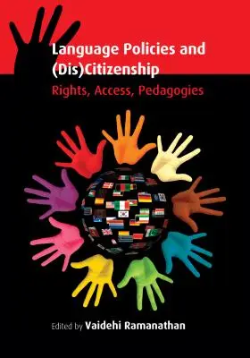 Politiques linguistiques et (dé)citoyenneté : Droits, accès, pédagogies - Language Policies and (Dis)Citizenship: Rights, Access, Pedagogies