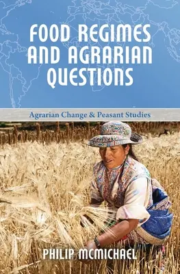 Régimes alimentaires et questions agraires - Food Regimes and Agrarian Questions