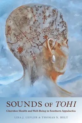 Les sons de Tohi : Santé et bien-être des Cherokee dans le sud des Appalaches - Sounds of Tohi: Cherokee Health and Well-Being in Southern Appalachia