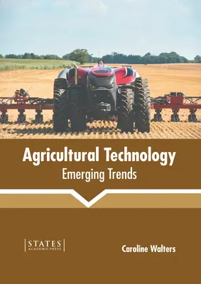 Technologie agricole : Tendances émergentes - Agricultural Technology: Emerging Trends