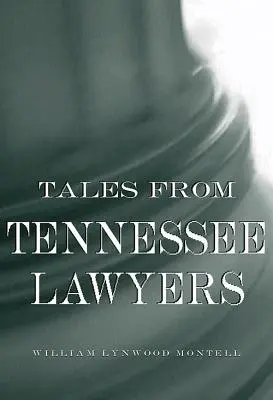 Histoires d'avocats du Tennessee - Tales from Tennessee Lawyers