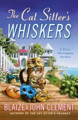 Les moustaches du gardien de chat : Un mystère de Dixie Hemingway - The Cat Sitter's Whiskers: A Dixie Hemingway Mystery