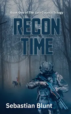 Recon Time : premier tome de la trilogie du Conseil perdu - Recon Time: Book One of The Lost Council Trilogy