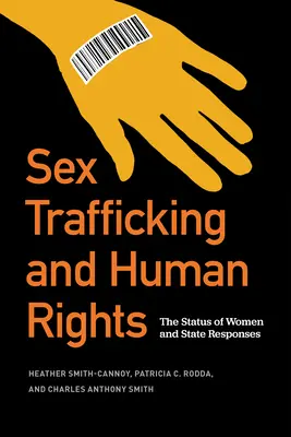 Trafic sexuel et droits de l'homme : La condition des femmes et les réponses des États - Sex Trafficking and Human Rights: The Status of Women and State Responses