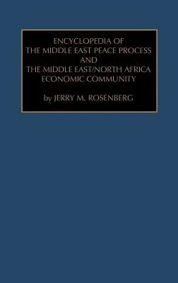 Encyclopédie du processus de paix au Moyen-Orient et de la Communauté économique Moyen-Orient/Afrique du Nord - Encyclopedia of the Middle East Peace Process and the Middle East/North African Economic Community