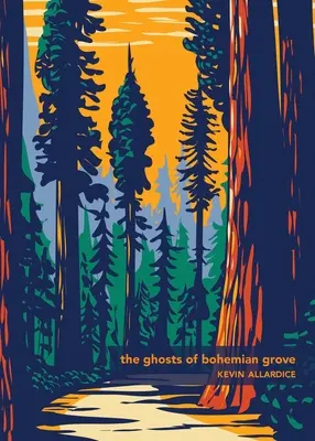 Les fantômes de Bohemian Grove - The Ghosts of Bohemian Grove