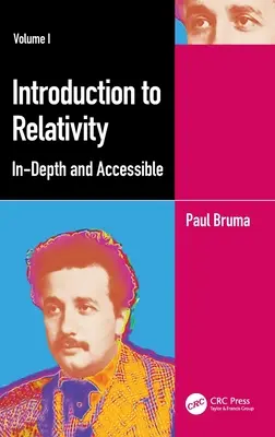 Introduction à la relativité Volume I : approfondi et accessible - Introduction to Relativity Volume I: In-Depth and Accessible