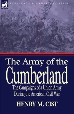 L'armée du Cumberland : Les campagnes d'une armée de l'Union pendant la guerre civile américaine - The Army of the Cumberland: The Campaigns of a Union Army During the American Civil War