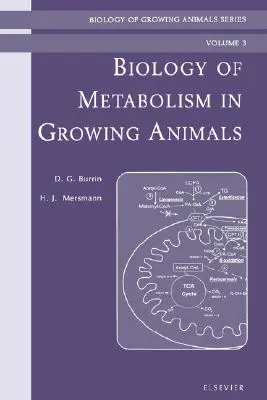 Biologie du métabolisme chez les animaux en croissance : Biology of Growing Animals Series Volume 3 - Biology of Metabolism in Growing Animals: Biology of Growing Animals Series Volume 3