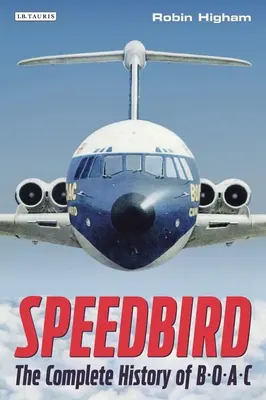 Speedbird : L'histoire complète de Boac - Speedbird: The Complete History of Boac