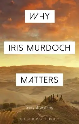 L'importance d'Iris Murdoch - Why Iris Murdoch Matters