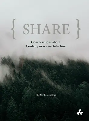 Partager : Conversations sur l'architecture contemporaine : Les pays nordiques - Share: Conversations about Contemporary Architecture: The Nordic Countries