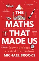 Les mathématiques qui nous ont fait naître - comment les nombres ont créé la civilisation - Maths That Made Us - how numbers created civilisation