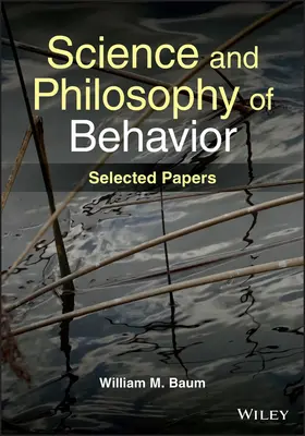 Science et philosophie du comportement - Documents sélectionnés - Science and Philosophy of Behavior - Selected Papers