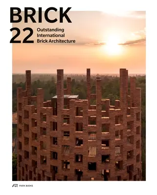 Brick 22 : Remarquable architecture internationale en briques - Brick 22: Outstanding International Brick Architecture