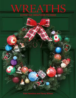 Couronnes : 22 créations festives à réaliser - Wreaths: 22 Festive Creations to Make