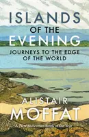 Les îles du soir - Voyages au bout du monde - Islands of the Evening - Journeys to the Edge of the World