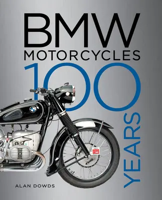 Les motos BMW : 100 ans - BMW Motorcycles: 100 Years