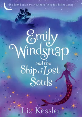 Emily Windsnap et le navire des âmes perdues : #6 - Emily Windsnap and the Ship of Lost Souls: #6