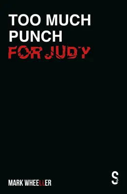 Trop de Guignol pour Judy : Nouvelle édition révisée 2020 avec bonus - Too Much Punch for Judy: New Revised 2020 Edition with Bonus Features