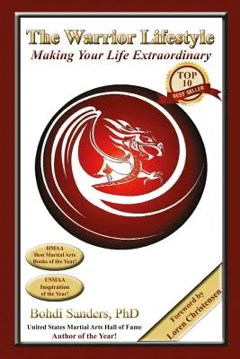 Le mode de vie du guerrier : Rendre votre vie extraordinaire - The Warrior Lifestyle: Making Your Life Extraordinary