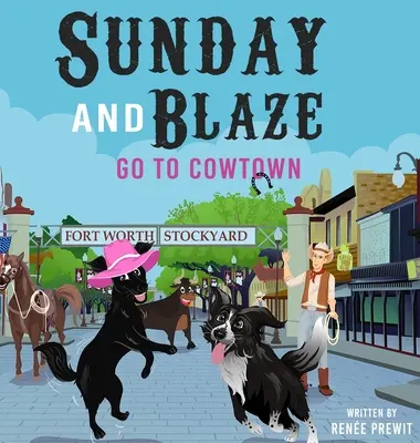 Le dimanche et le feu vont à Cowtown - Sunday And Blaze Go To Cowtown