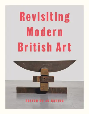 Revisiter l'art moderne britannique - Revisiting Modern British Art