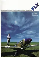 Atelier d'aviation - Apprendre à fabriquer des modèles qui volent - Aircraft Workshop - Learn to Make Models That Fly