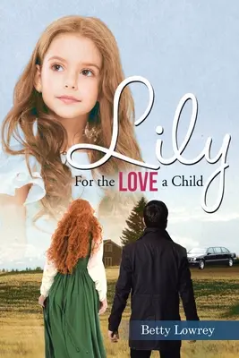 Lily : Pour l'amour d'un enfant - Lily: For the Love of a Child