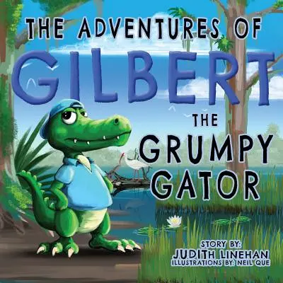 Les aventures de Gilbert, l'alligator grincheux - The Adventures of Gilbert the Grumpy Gator