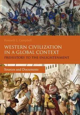 La civilisation occidentale dans un contexte mondial : De la préhistoire aux Lumières : Sources et documents - Western Civilization in a Global Context: Prehistory to the Enlightenment: Sources and Documents