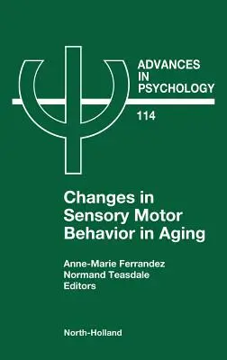 Changements dans le comportement sensorimoteur au cours du vieillissement : Volume 114 - Changes in Sensory Motor Behavior in Aging: Volume 114