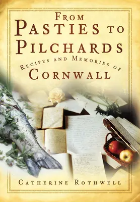 Des pasties aux pilchards : Recettes et souvenirs de Cornouailles - From Pasties to Pilchards: Recipes and Memories of Cornwall