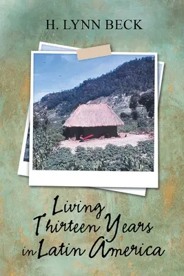 Treize ans de vie en Amérique latine - Living Thirteen Years in Latin America