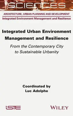 Gestion intégrée de l'environnement urbain et résilience - Integrated Urban Environment Management and Resilience