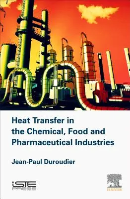 Transfert de chaleur dans les industries chimiques, alimentaires et pharmaceutiques - Heat Transfer in the Chemical, Food and Pharmaceutical Industries