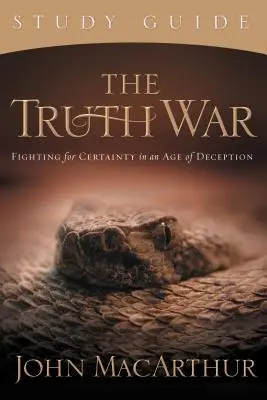 La guerre de la vérité : lutter pour la certitude à l'ère de la tromperie - The Truth War: Fighting for Certainty in an Age of Deception