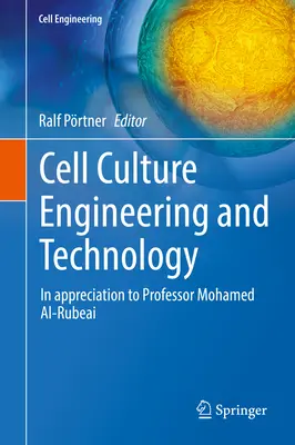 Ingénierie et technologie des cultures cellulaires : En hommage au professeur Mohamed Al-Rubeai - Cell Culture Engineering and Technology: In Appreciation to Professor Mohamed Al-Rubeai