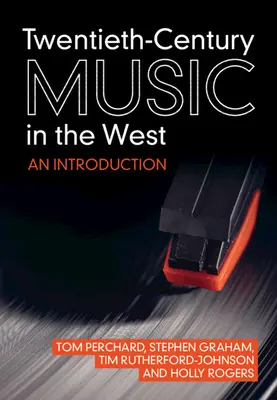 La musique du vingtième siècle en Occident : Une introduction - Twentieth-Century Music in the West: An Introduction