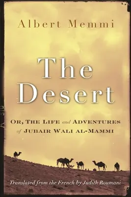 Le désert : Ou la vie et les aventures de Jubair Wali Al-Mammi - The Desert: Or, the Life and Adventures of Jubair Wali Al-Mammi