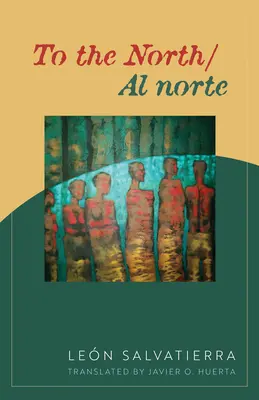 To the North/Al Norte : Poèmes - To the North/Al Norte: Poems