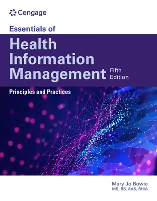 L'essentiel de la gestion de l'information de santé : Principes et pratiques : Principes et pratiques - Essentials of Health Information Management: Principles and Practices: Principles and Practices